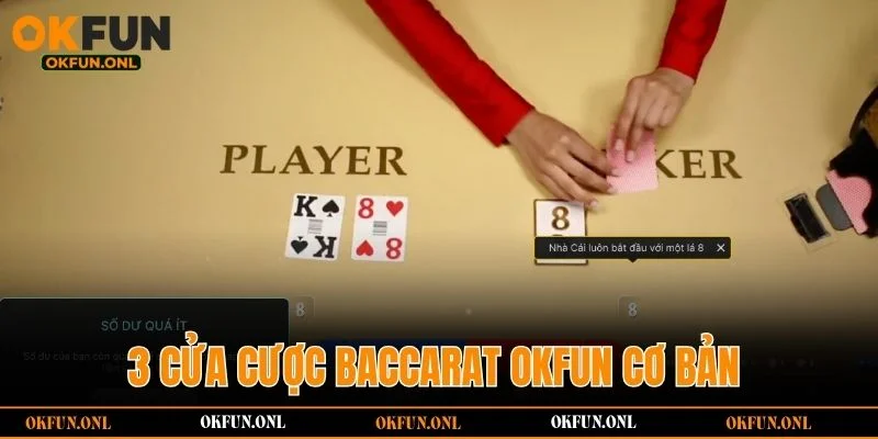 3 cửa cược Baccarat OKFUN cơ bản