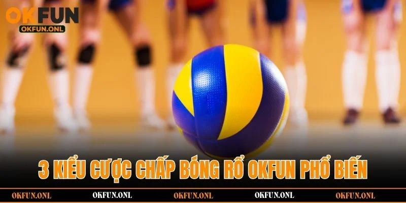3 kiểu cược chấp bóng rổ OKFUN phổ biến