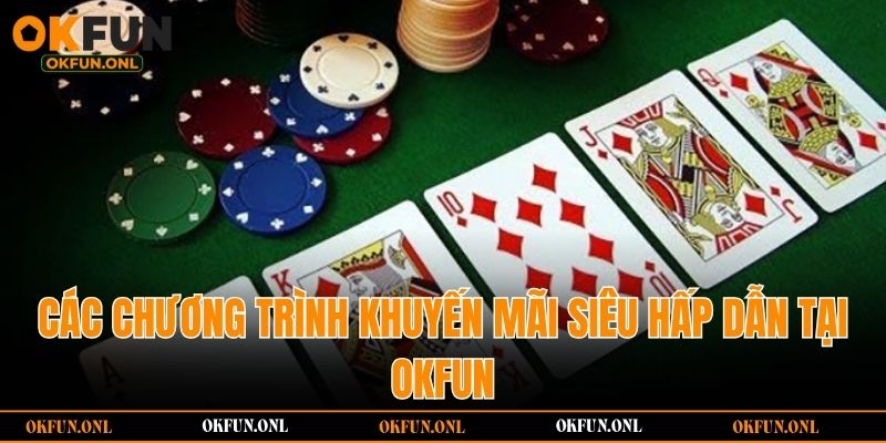 Các chương trình khuyến mãi siêu hấp dẫn tại OKFUN