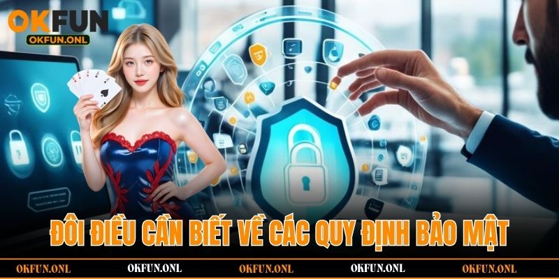 Đôi điều cần biết về các quy định bảo mật