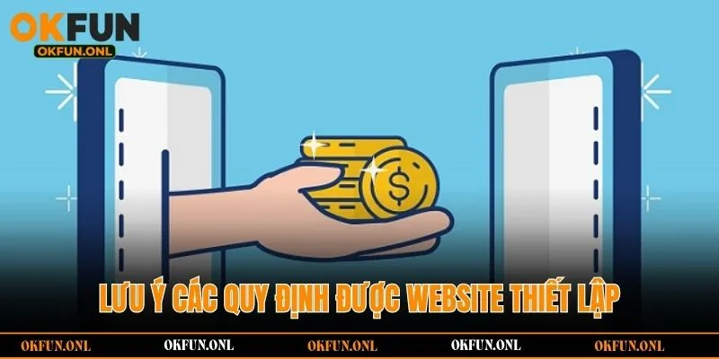 Lưu ý các quy định được website thiết lập