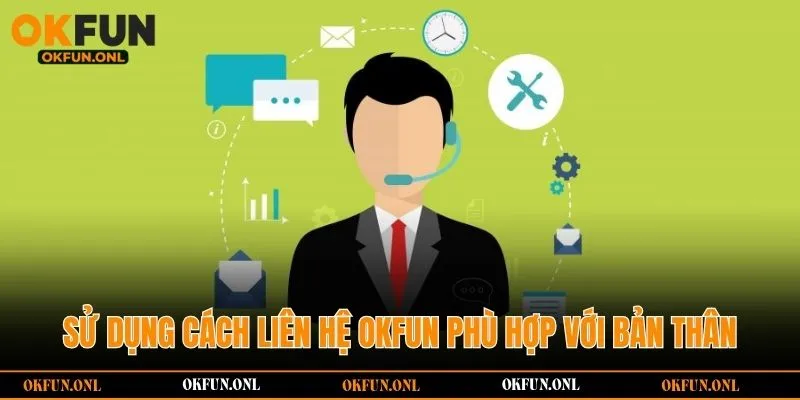 Sử dụng cách liên hệ OKFUN phù hợp với bản thân